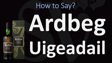 How to Pronounce Ardbeg Uigeadail (Real Life Examples!).